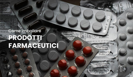 Come imballare prodotti farmaceutici