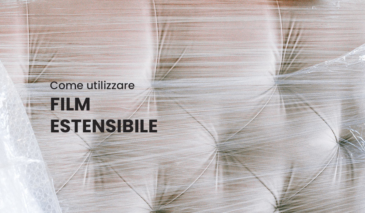 Come utilizzare il film estensibile per proteggere la merce