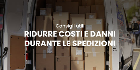 Ridurre costi e danni durante le spedizioni: 5 errori comuni da evitare