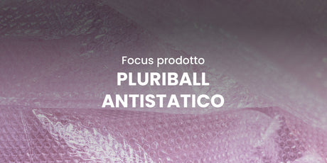 Proteggere con stile: il fascino del Pluriball Antistatico